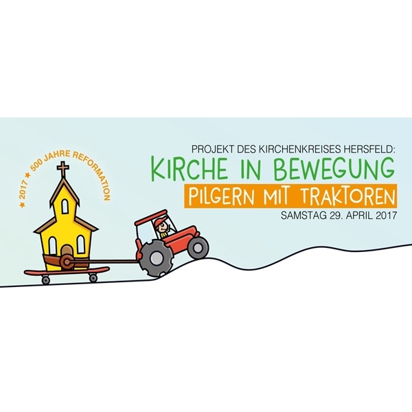 Pilgern mit Traktoren oder Kirche in Bewegung – (K)eine verrückte Idee!?